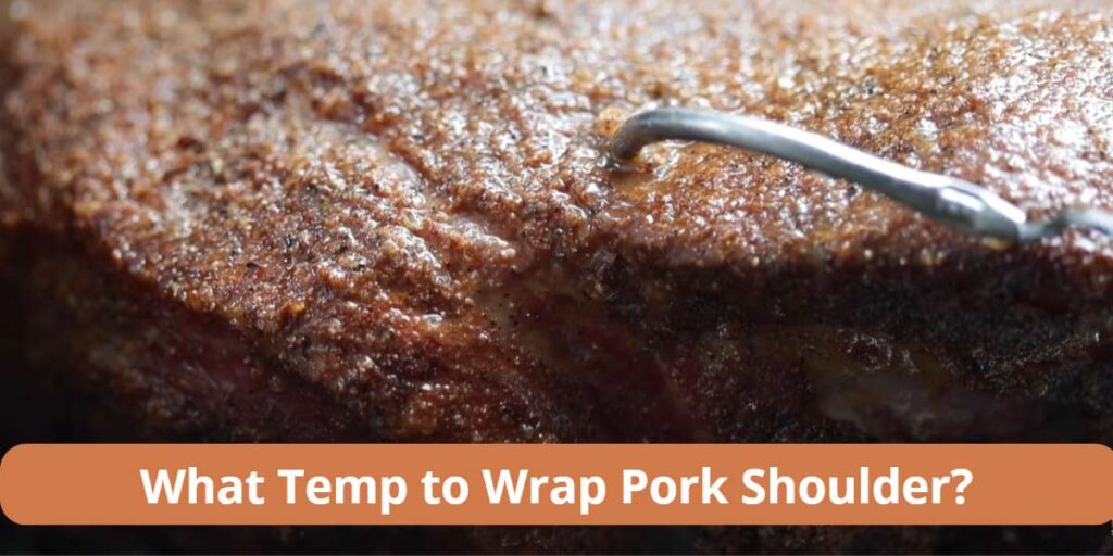 What Temp to Wrap Pork Shoulder?